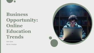 Business Opportunity Online Education Trends PPT Summary AT