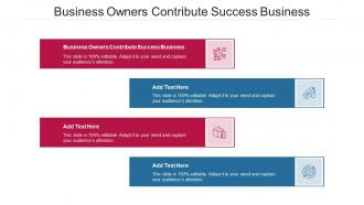 Business Owners Contribute Success Business In Powerpoint And Google Slides Cpb