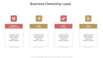 Business Ownership Least In Powerpoint And Google Slides Cpb