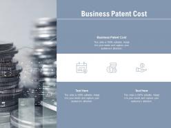 Business patent cost ppt powerpoint presentation ideas images cpb