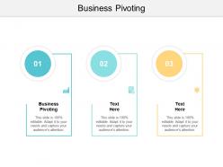 Business pivoting ppt powerpoint presentation file layout ideas cpb