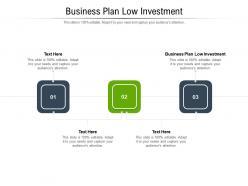 Business plan low investment ppt powerpoint presentation pictures slides cpb