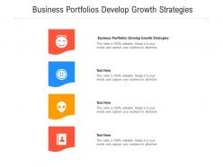 Business portfolios develop growth strategies ppt powerpoint presentation infographics outfit cpb