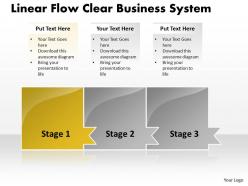 Business powerpoint templates linear flow clear system sales ppt slides 3 stages
