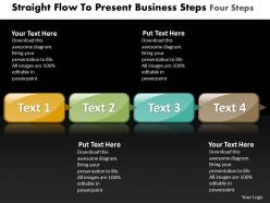 Business powerpoint templates straight flow to present steps four sales ppt slides