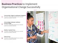 Business practices to implement organisational change successfully