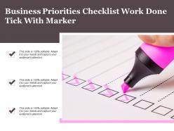 Business priorities checklist work done tick with marker