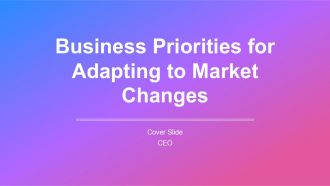Business Priorities For Adapting To Market Changes PPT Graphics AT