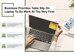 Business priorities table slip on laptop to do work at the very first