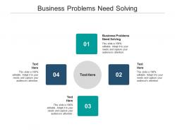 Business problems need solving ppt powerpoint presentation model slides cpb
