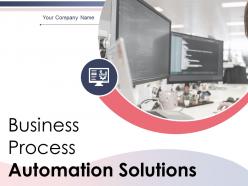 Business Process Automation Solutions Powerpoint Presentation Slides