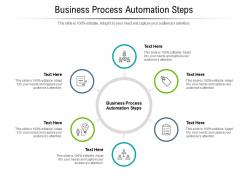 Business process automation steps ppt powerpoint presentation infographic template brochure cpb