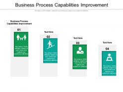 Business process capabilities improvement ppt powerpoint presentation outline example topics cpb