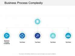 Business process complexity ppt powerpoint presentation professional tips cpb