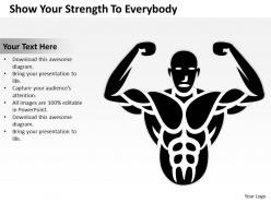 Business process flow show your strength to everybody powerpoint slides 0515