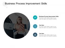 Business process improvement skills ppt powerpoint presentation gallery layout cpb