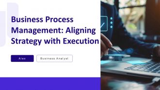 Business Process Management Aligning Strategy With Execution PPT Outline AT