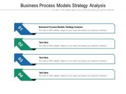Business process models strategy analysis ppt powerpoint presentation model themes cpb