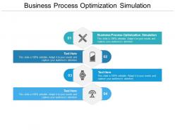 Business process optimization simulation ppt powerpoint presentation show cpb