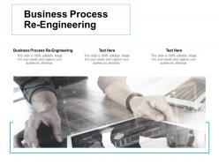 Business process re engineering ppt powerpoint presentation professional picture cpb