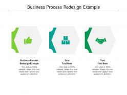 Business process redesign example ppt powerpoint presentation infographics good cpb