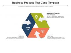 Business process test case template ppt powerpoint presentation gallery cpb