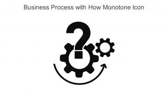 Business Process With How Monotone Icon In Powerpoint Pptx Png And Editable Eps Format