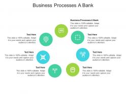 Business processes a bank ppt powerpoint presentation outline templates cpb
