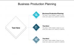 Business production planning ppt powerpoint presentation infographics portfolio cpb