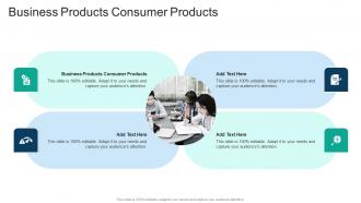 Business Products Consumer Products In Powerpoint And Google Slides Cpb