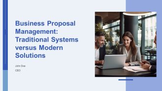 Business Proposal Management Traditional Systems Versus Modern Solutions PPT Structure AT