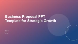 Business Proposal PPT Template For Strategic Growth PPT H