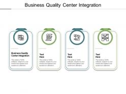 Business quality center integration ppt powerpoint presentation summary design cpb