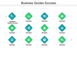 Business quotes success ppt powerpoint presentation icon layout ideas cpb