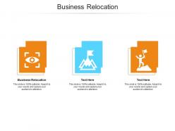 Business relocation ppt powerpoint presentation outline layout ideas cpb