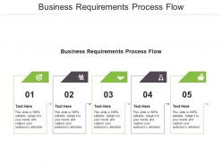 Business requirements process flow ppt powerpoint presentation outline layouts cpb