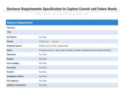 Business requirements specification to capture current and future needs