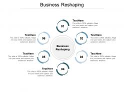 Business reshaping ppt powerpoint presentation infographics objects cpb