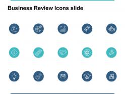 Business Review Icons Slides Chain Ppt Powerpoint Presentation File Shapes