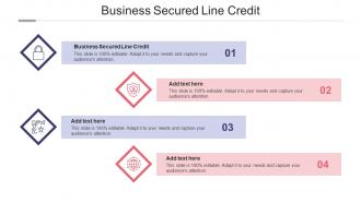 Business Secured Line Credit In Powerpoint And Google Slides Cpb