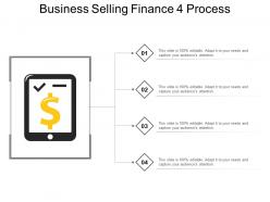 Business selling finance 4 process powerpoint slide graphics