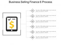 Business selling finance 6 process powerpoint slide show