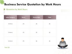 Business service quotation by work hours ppt powerpoint presentation outline portrait