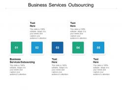 Business services outsourcing ppt powerpoint presentation show structure cpb