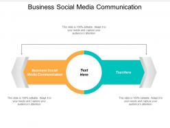 Business social media communication ppt powerpoint presentation layouts design cpb