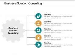 Business solution consulting ppt powerpoint presentation inspiration deck cpb