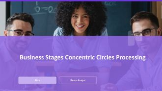 Business Stages Concentric Circles Processing PPT Guidelines AT