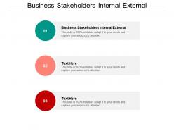 Business stakeholders internal external ppt powerpoint presentation portfolio skills cpb
