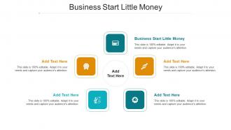 Business Start Little Money Ppt Powerpoint Presentation Model Grid Cpb