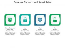 Business startup loan interest rates ppt powerpoint presentation infographics summary cpb